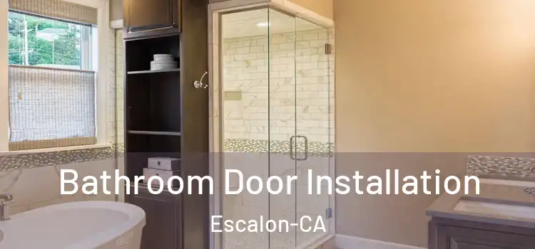  Bathroom Door Installation Escalon-CA
