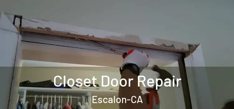  Closet Door Repair Escalon-CA