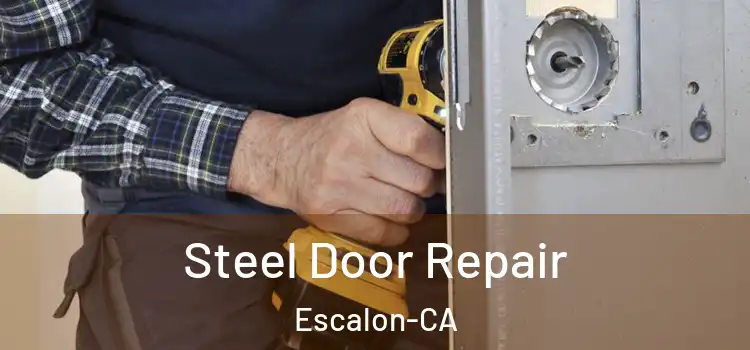  Steel Door Repair Escalon-CA